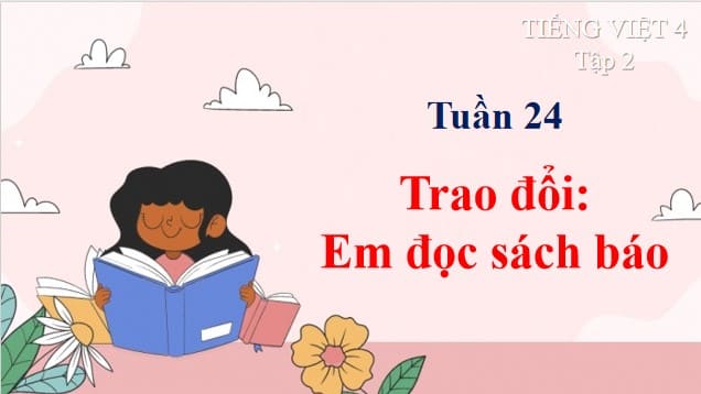 PowerPoint Bài 13: Trao đổi Em đọc sách báo