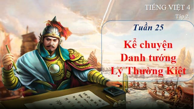 Powerpoint Tiếng Việt 4 Cánh Diều Bài 14 Nói và nghe 1: Kể chuyện Danh tướng Lý Thường Kiệt