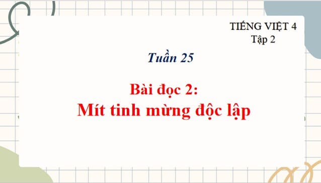 Powerpoint Tiếng Việt 4 Cánh Diều Bài 14 Đọc 2: Mít tinh mừng độc lập