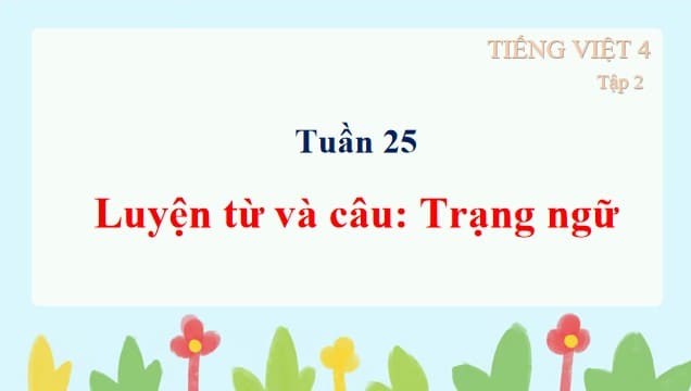 Powerpoint Tiếng Việt 4 Cánh Diều Bài 14 Luyện từ và câu 1: Trạng ngữ