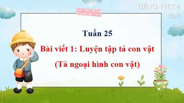 PowerPoint Luyện tập tả con vật (Tả ngoại hình con vật)