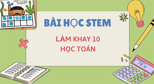 PowerPoint STEM Làm khay 10 học Toán