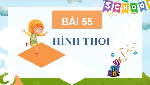 PowerPoint Toán 4 Chân trời sáng tạo Bài 55: Hình thoi