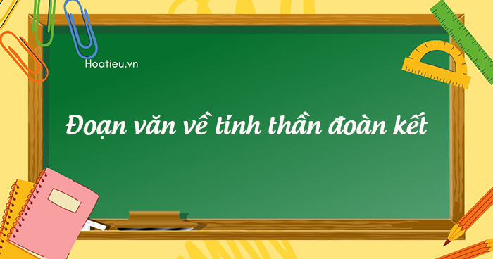 Viết đoạn văn về tinh thần đoàn kết trong cuộc sống