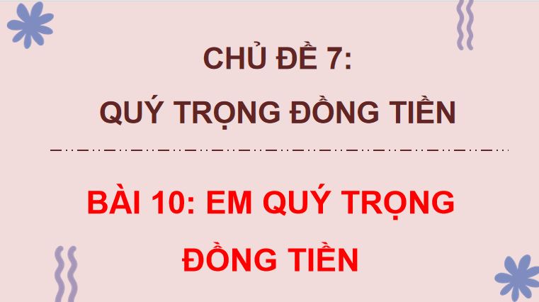 Bài 10: Em quý trọng đồng tiền