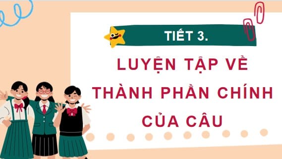 PowerPoint Luyện từ và câu: Luyện tập về thành phần chính của câu
