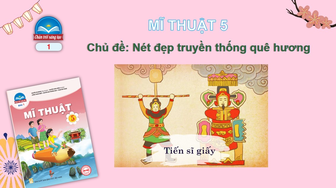 Bài giảng điện tử môn Mĩ thuật 5 Chủ đề: Nét đẹp truyền thống quê hương