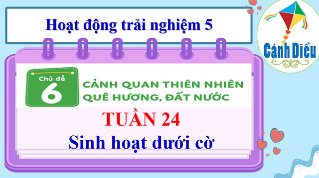 PowerPoint Hoạt động trải nghiệm 5 Tuần 24