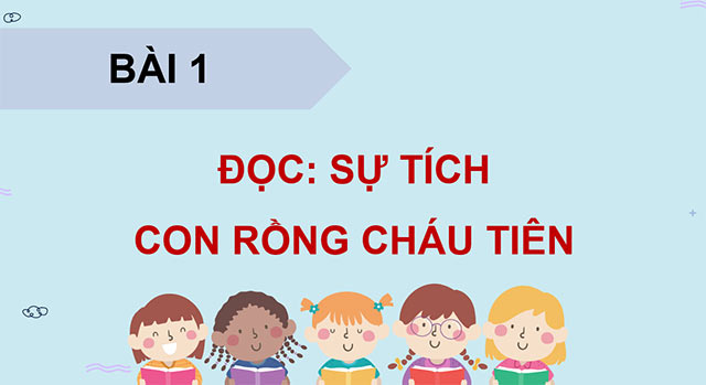 PowerPoint Đọc: Sự tích con Rồng cháu Tiên