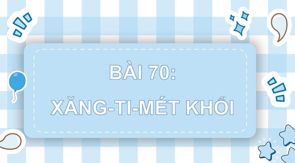 Giáo án điện tử Bài 70 Toán 5 Chân trời sáng tạo