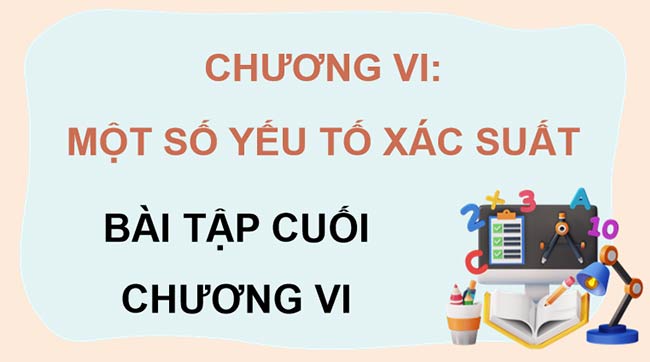 Giáo án Toán 12 Bài tập cuối chương 6 