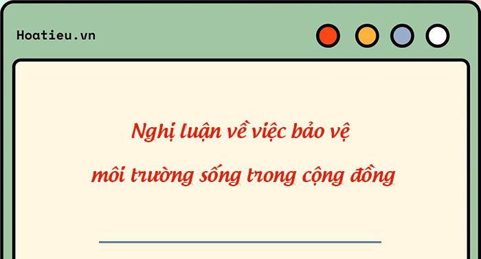 Nghị luận về vấn đề bảo vệ môi trường sống trong cộng đồng
