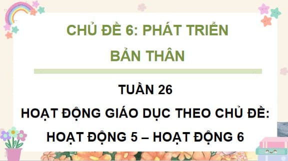 PowerPoint Hoạt động trải nghiệm lớp 4 Tuần 26 Chân trời sáng tạo bản 1