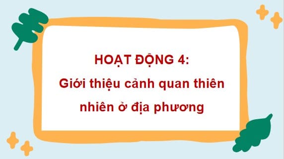 Giáo án Hoạt động trải nghiệm 4 Tuần 29 Chủ đề 8: Em và cuộc sống xanh