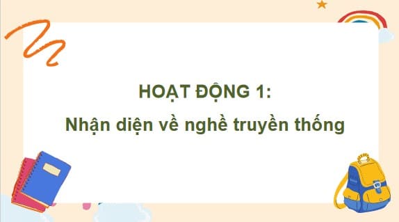 PowerPoint Hoạt động trải nghiệm 4 Tuần 32 Chủ đề 9: Những người sống quanh em và nghề truyền thống quê hương