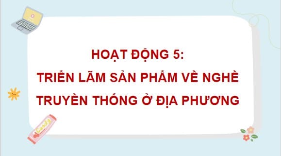 PowerPoint Hoạt động trải nghiệm lớp 4 Tuần 34 Chân trời sáng tạo bản 1