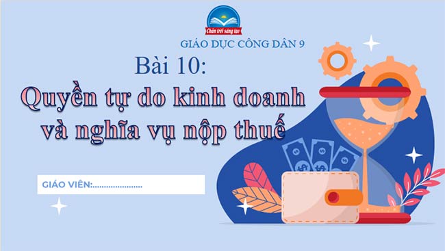 PowerPoint GDCD 9 Bài 10 Chân trời sáng tạo