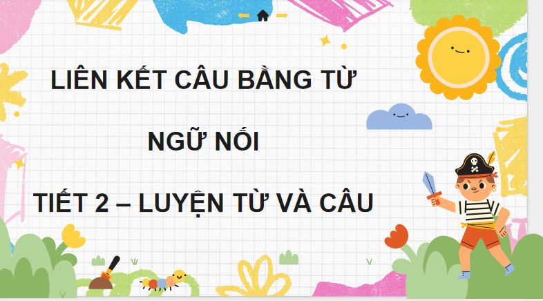 Bài 11: Liên kết câu bằng từ ngữ nối