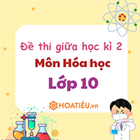 Đề thi giữa kì 2 môn Hóa lớp 10 sách Kết nối tri thức theo Công văn 7991