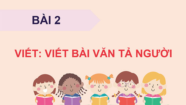 PowerPoint Viết bài văn tả người (Bài viết số 2)