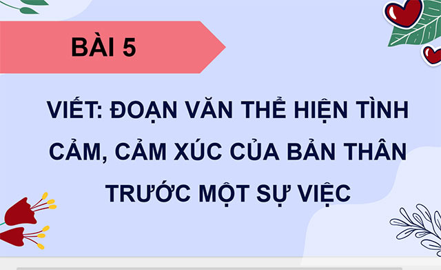 PowerPoint Đoạn văn thể hiện tình cảm, cảm xúc trước một sự việc
