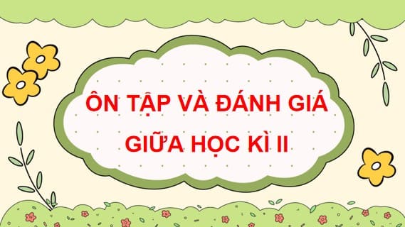 PowerPoint Tiếng Việt 4 Chân trời sáng tạo Ôn tập giữa kì 2