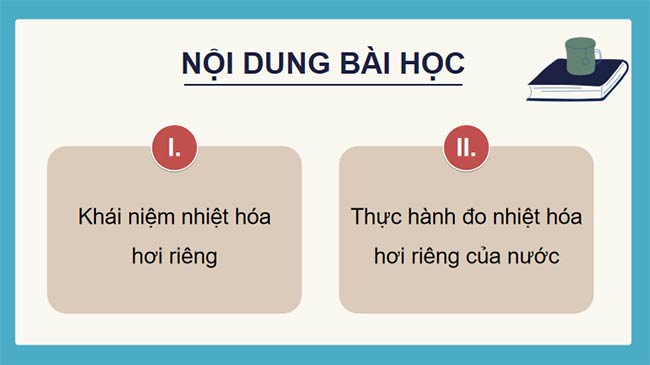 PowerPoint Vật lí 12 Bài 6: Nhiệt hoá hơi riêng