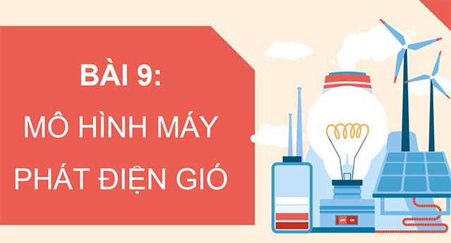 PowerPoint Công nghệ 5 Mô hình máy phát điện gió