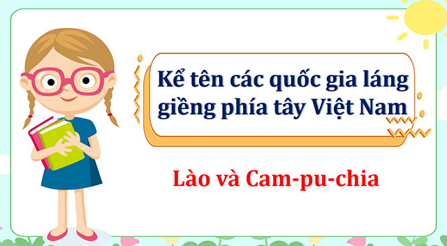 PowerPoint Lịch sử - Địa lí 5 Nước Cộng hoà Dân chủ Nhân dân Lào và Vương quốc Cam-pu-chia