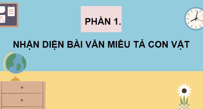 PowerPoint Tiếng Việt 4 Bài 1: Nhận diện bài văn miêu tả con vật