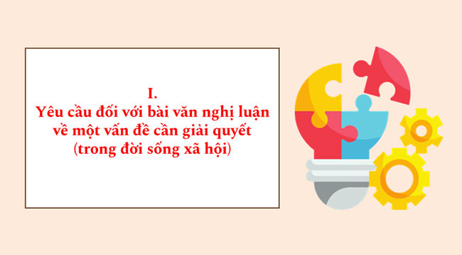 Viết bài văn nghị luận về một vấn đề cần giải quyết