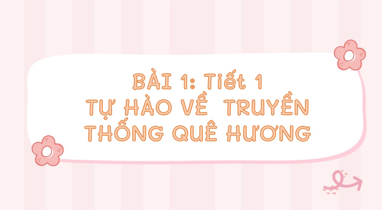 Giáo án PPt Giáo dục công dân 7 Cánh Diều bài 1