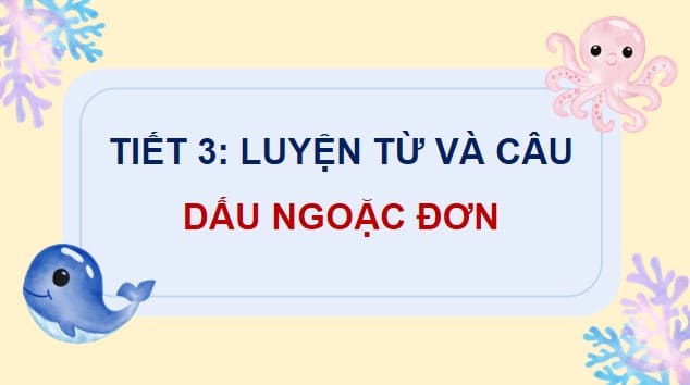 PowerPoint Tiếng Việt 4 Bài 3: Dấu ngoặc đơn