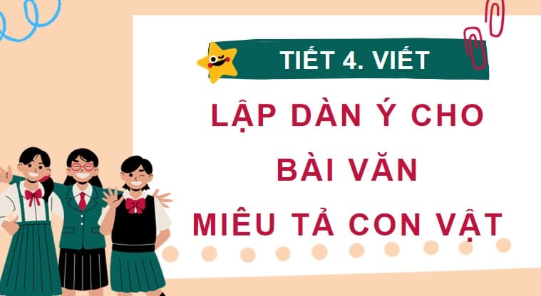 PowerPoint Tiếng Việt 4 Bài 3: Lập dàn ý cho bài văn miêu tả con vật