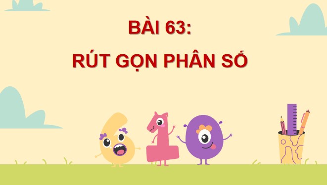 PowerPoint Toán 4 Bài 63: Rút gọn phân số