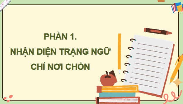 PowerPoint Tiếng Việt 4 Bài 7: Trạng ngữ chỉ thời gian, nơi chốn