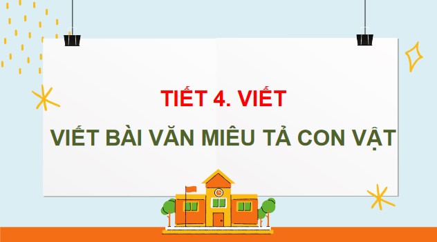 PowerPoint Tiếng Việt 4 Bài 7: Viết bài văn miêu tả con vật