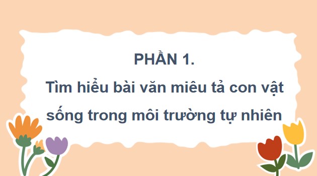 PowerPoint Tiếng Việt 4 Bài 8: Luyện tập quan sát, tìm ý cho bài văn miêu tả con vật