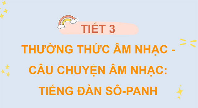 PowerPoint Âm nhạc 3 Chủ đề 7 Tiết 3