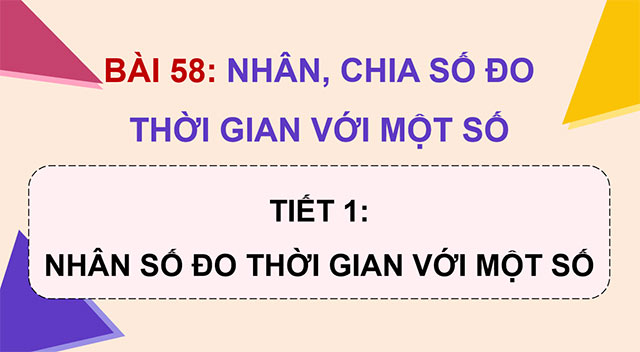 PowerPoint Nhân, chia số đo thời gian với một số