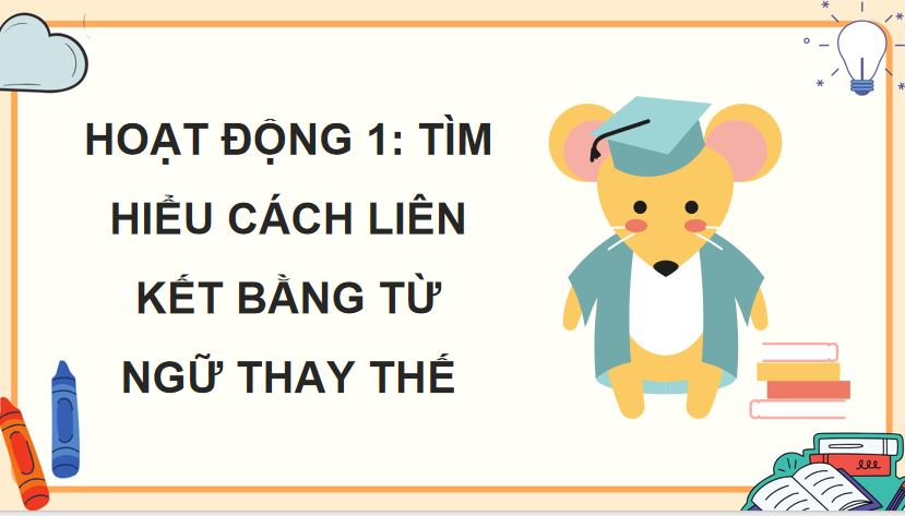 Bài 13: Liên kết câu bằng từ ngữ thay thế
