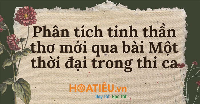 Phân tích tinh thần thơ mới qua bài Một thời đại trong thi ca