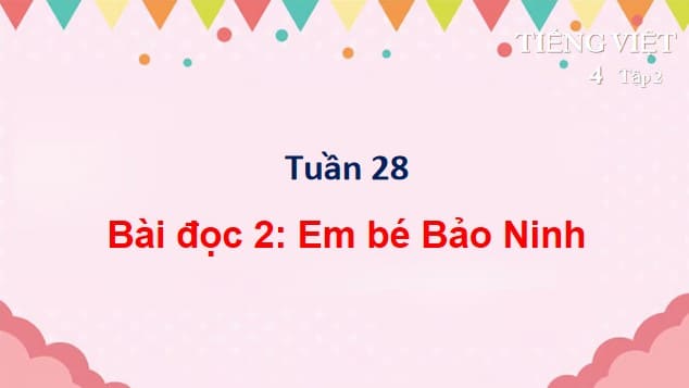PowerPoint Đọc: Em bé Bảo Ninh