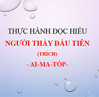 PowerPoint Ngữ Văn 8 Bài 6: Người thầy đầu tiên