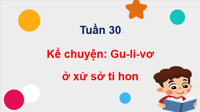PowerPoint Kể chuyện Gu-li-vơ ở xứ sở tí hon