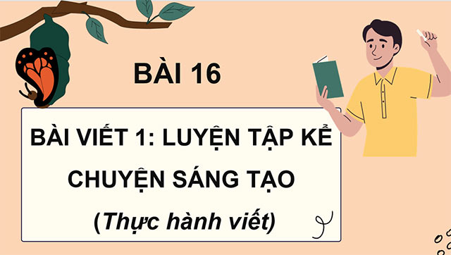 PowerPoint Luyện tập kể chuyện sáng tạo (Thực hành viết)