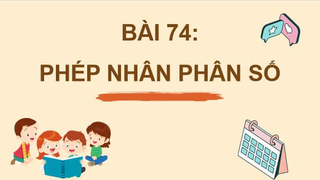 PowerPoint Bài 74: Phép nhân phân số