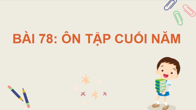 PowerPoint Bài 78: Ôn tập cuối năm