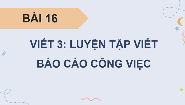 PowerPoint Luyện tập viết báo cáo công việc (Thực hành viết)