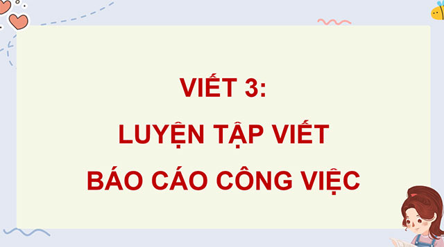 PowerPoint Luyện tập viết báo cáo công việc (Thực hành viết)